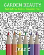 Garden Beauty: Adult Coloring Book for Relaxation