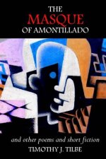 The Masque of Amontillado: and Other Poems and Short Fiction