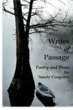 Writes Of Passage: Poetry and Prose by
