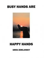 Busy Hands Are Happy Hands