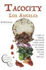 Tacocity: Los Angeles Through the Eyes of A Tacophile