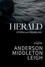 Herald: Utopia and Crumbling