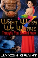What Webs We Weave 7: Thought You Should Know