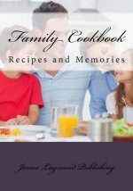 Family Cookbook: Recipes and Memories