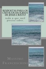 Respostas para os cr?ticos da Igreja de Jesus Cristo: tudo o que voc? precisa saber.