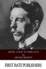 Judith: A Play in Three Acts