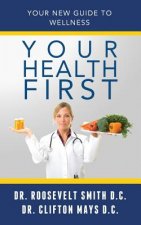 Your Health First: Your New Guide To Welness