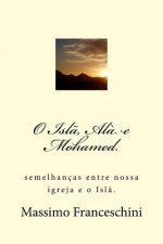 O Isl?, Al? e Mohamed.: Semelhanças entre nossa igreja e o Isl?.