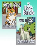 Giant Cats & Big Dogs - Coloring Book For Adults (2 Book Bundle)