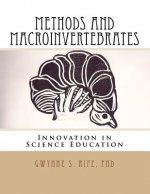 Methods and Macroinvertebrates: Innovation in Science Education