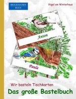 Brockhausen: Wir basteln Tischkarten - Das grosse Bastelbuch: Vögel am Winterhaus