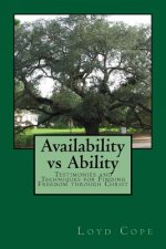 Availability vs. Ability: Testimonies and Techniques for Finding Freedom through Christ