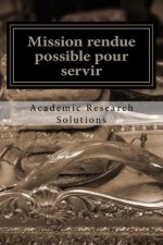 Mission rendue possible pour servir