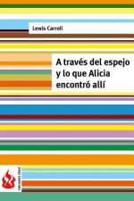 A través del espejo y lo que Alicia encontró allí: (low cost). Edición limitada