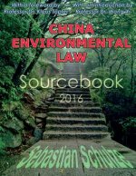 China Environmental Law - Sourcebook 2016: Bilingual compilation of 34 Chinese environmental laws: All Chinese Environmental Laws in one place; Englis