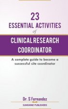23 Essential Activities of Clinical Research Coordinator (CRC): A complete guide to become a successful site coordinator