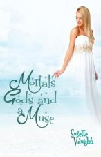 Mortals, Gods, and a Muse