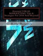 Essential VIRAL MARKETING Tips & Strategies For 2016 And Beyond!: Tactics & Techniques For Serious Business Professionals