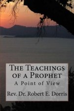 The Teachings of a Prophet: A Point of View