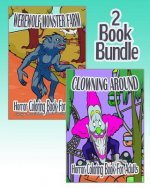 Horror Coloring Book For Adults: Werewolf Monster Farm & Clowning Around (2 Book Bundle)