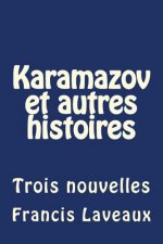 Karamazov et autres histoires: Trois nouvelles