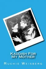 Kaddish For My Mother