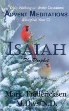 Advent Meditations (Liturgical Year C): Isaiah, the Prophet