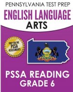PENNSYLVANIA TEST PREP English Language Arts PSSA Reading Grade 6: Covers the Pennsylvania Core Standards (PCS)