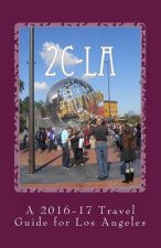 2c-La: A 2016-17 Travel Guide for Los Angeles