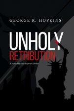 Unholy Retribution: A Murder Mystery Suspense/Thriller