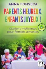 Parents heureux, enfants joyeux !: Citations motivantes pour familles aimantes