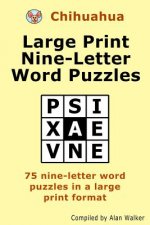Chihuahua Large Print Nine-Letter Word Puzzles
