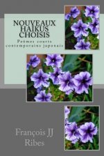 nouveau haikus choisis: Po?mes courts contemporains japonais