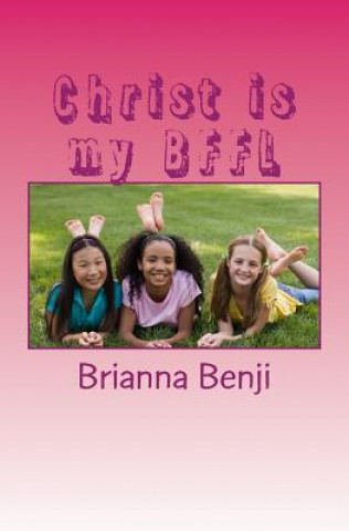 Christ is my BFFL: Girls edition