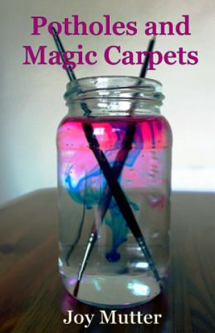Potholes and Magic Carpets