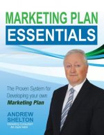 Marketing Plan Essentials: The Proven 7 Stage System to Develop Your Own Marketing Plan