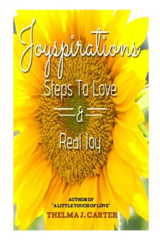 Joyspirations: Steps To Love & Real Joy