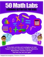 50 Math Labs: Learning Activities for Kids