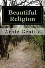 Beautiful Religion: Can We Get There from Here?