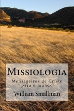 Missiologia: Mensageiros de Cristo para o mundo