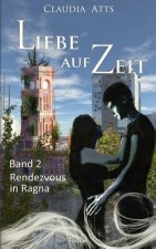 Liebe auf Zeit 2: Rendezvous in Ragna