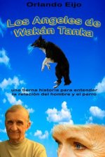 Los Angeles de Wakan Tanka: una tierna historia para entender la relación del hombre y el perro