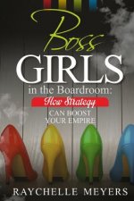 Boss Girls in the Boardroom: How Strategy Can Boost Your Empire
