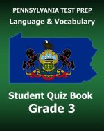 PENNSYLVANIA TEST PREP Language and Vocabulary Student Quiz Book Grade 3: Preparation for the PSSA English Language Arts Test