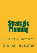 Strategic Planning: A Brief Guideline