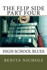 The Flip Side Part Four: High School Blues