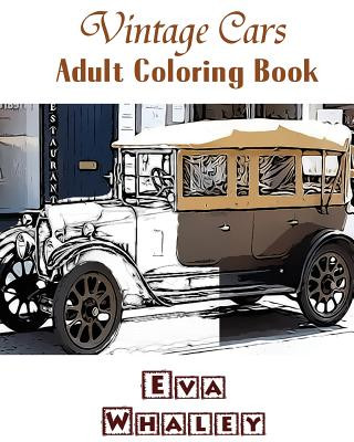 Vintage Cars Adult Coloring book: Design Coloring book, Coloring Book