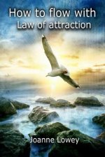 How to flow with law of attraction