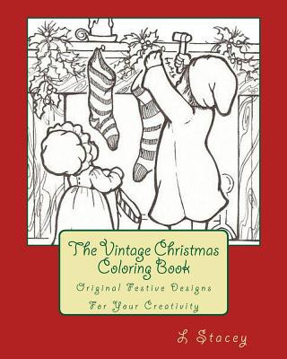 The Vintage Christmas Coloring Book: Original Festive Designs For Your Creativity