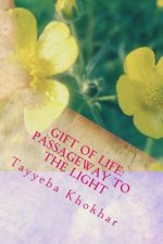 Gift of Life: Passageway to the Light